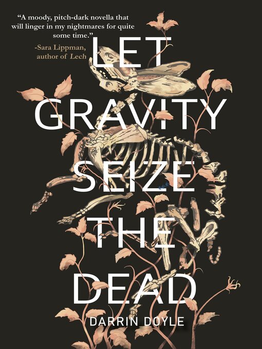 Title details for Let Gravity Seize the Dead by Darrin Doyle - Available